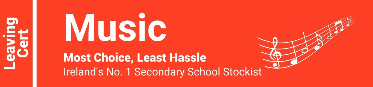 Music Leaving Cert - Most Choice, Least Hassle - Ireland's No. 1 Secondary School Stockist