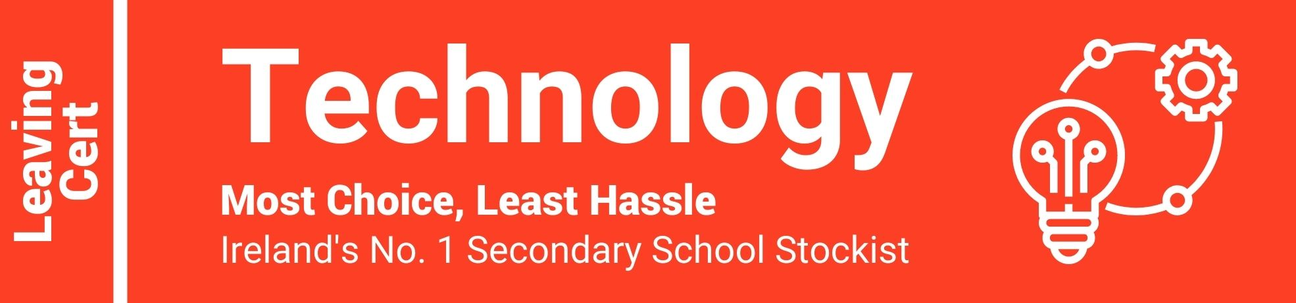 Technology Leaving Cert - Most Choice, Least Hassle - Ireland's No. 1 Secondary School Stockist