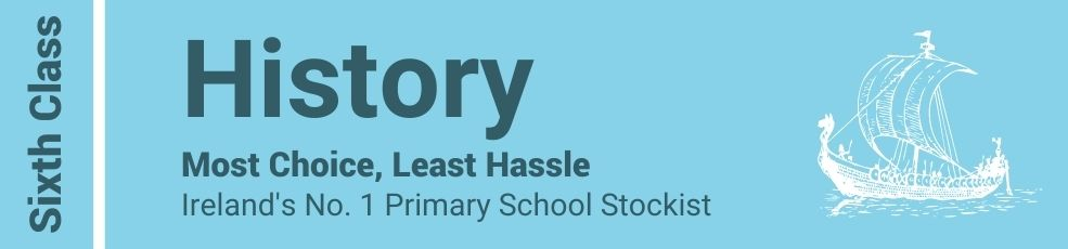 History Sixth Class - Most Choice, Least Hassle - Ireland's No. 1 Primary School Stockist