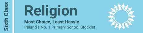Religion Sixth Class - Most Choice, Least Hassle - Ireland's No. 1 Primary School Stockist