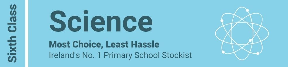 Science Sixth Class - Most Choice, Least Hassle - Ireland's No. 1 Primary School Stockist