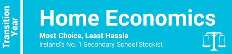 Home Economics Transition Year - Most Choice, Least Hassle - Ireland's No. 1 Secondary School Stockist