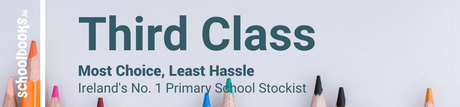 Third Class - Most Choice, Least Hassle - Ireland's No. 1 Primary School Stockist