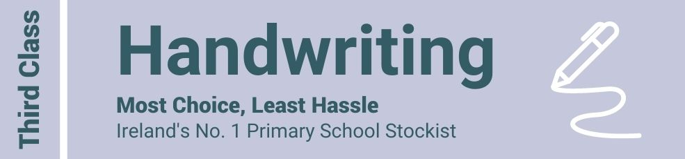 Hadwriting Third Class - Most Choice, Least Hassle - Ireland's No. 1 Primary School Stockist