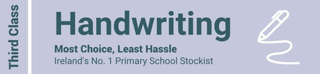 Hadwriting Third Class - Most Choice, Least Hassle - Ireland's No. 1 Primary School Stockist