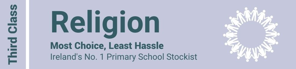 Religion Third Class - Most Choice, Least Hassle - Ireland's No. 1 Primary School Stockist