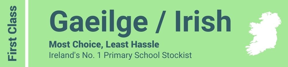 Gaeilge/Irish - - Most Choice, Least Hassle - Ireland's No. 1 Primary School Stockist