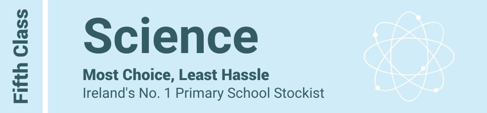 Science Fifth Class - Most Choice, Least Hassle - Ireland's No. 1 Primary School Stockist