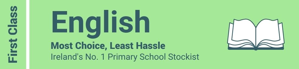 English - Most Choice, Least Hassle - Ireland's No. 1 Primary School Stockist