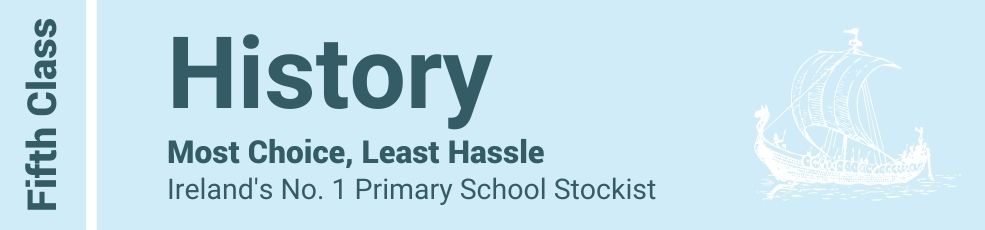 History Fifth Class - Most Choice, Least Hassle - Ireland's No. 1 Primary School Stockist