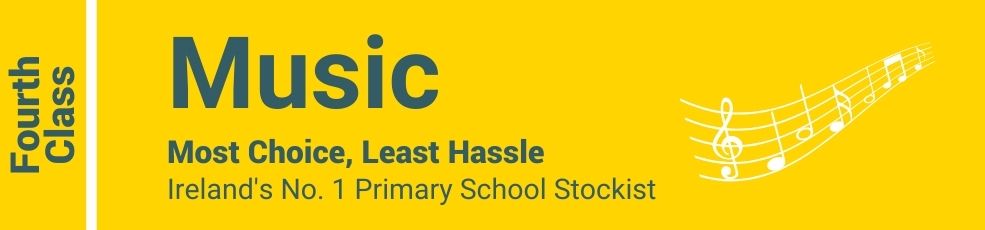 Music Fourth Class - Most Choice, Least Hassle - Ireland's No. 1 Primary School Stockist