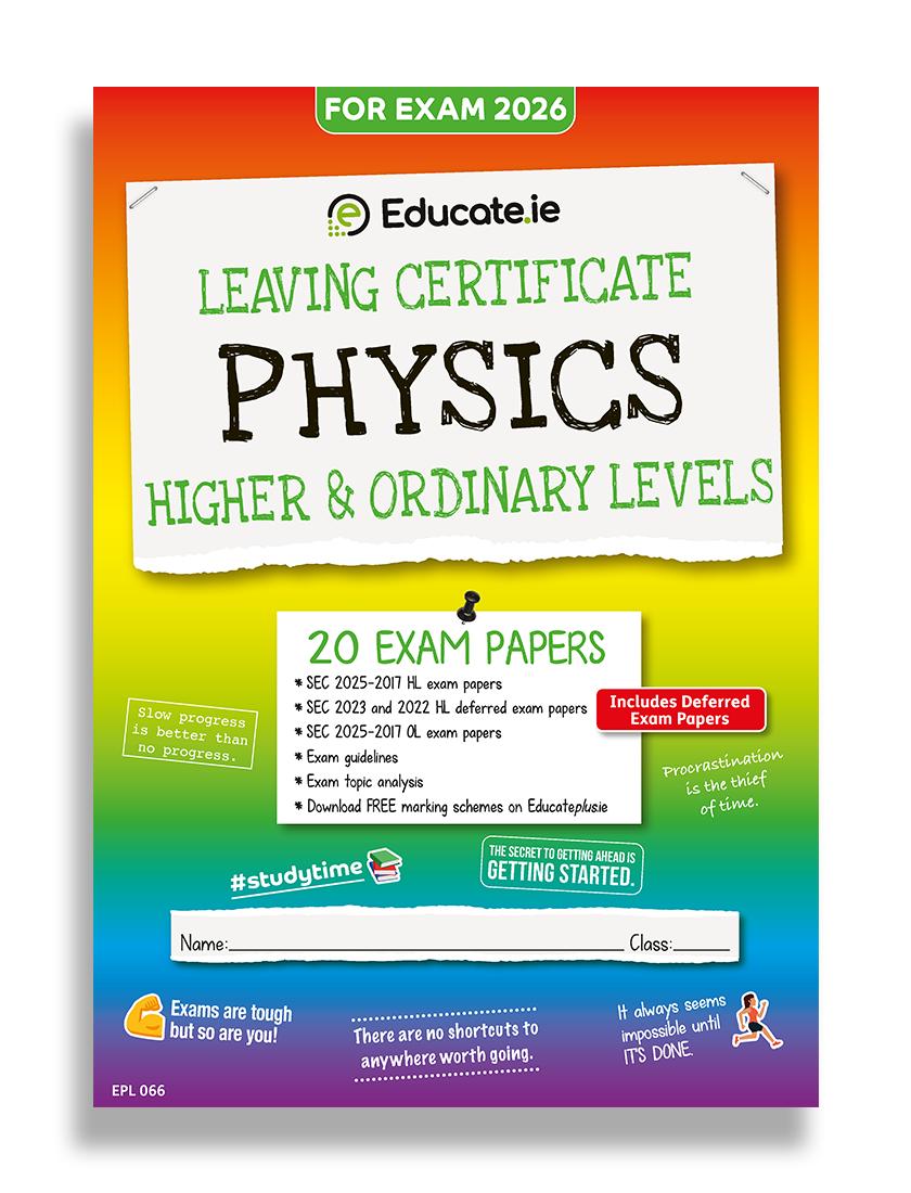 Educate.ie - Exam Papers - Leaving Cert - Physics - Higher & Ordinary Level - Exam 2026 by Educate.ie on Schoolbooks.ie