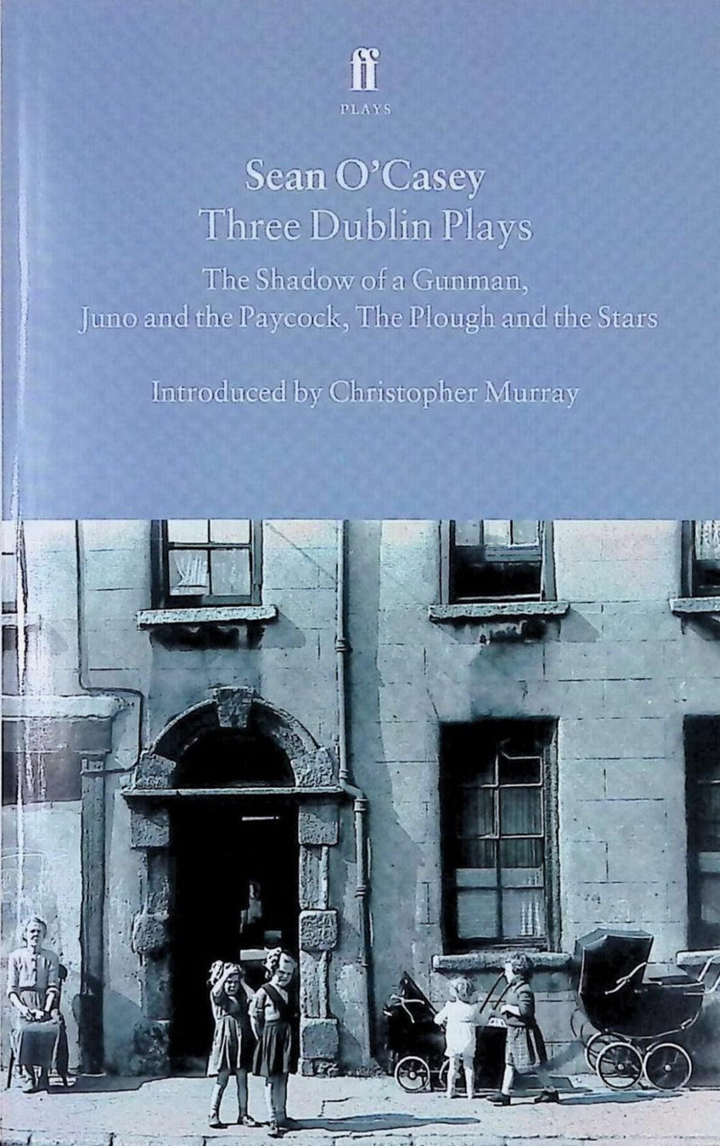 Three Dublin Plays - Juno Paycock, Shadow Gunman, Plough & The Stars by Faber & Faber on Schoolbooks.ie