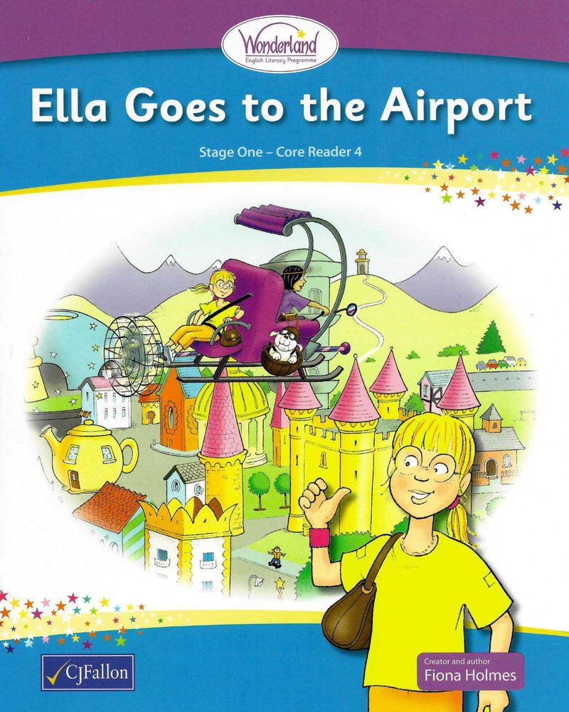 Wonderland - Stage 1 - Book 4 - Ella Goes to the Airport by CJ Fallon on Schoolbooks.ie