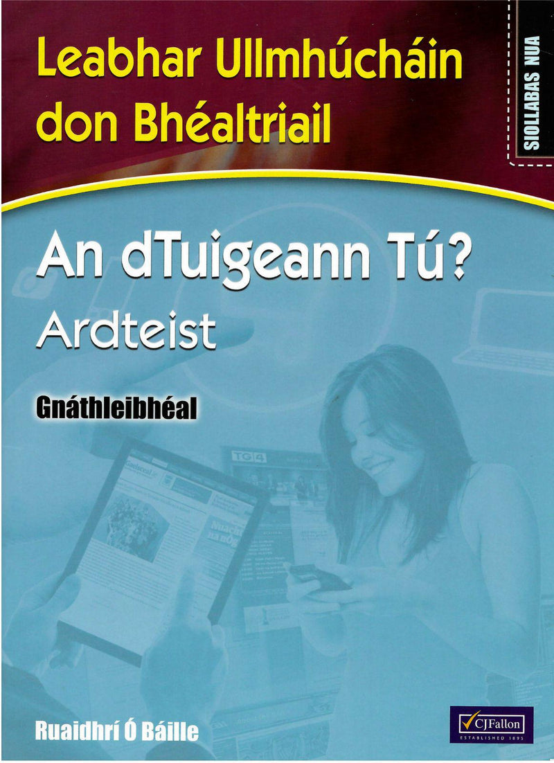 An dTuigeann Tú? Ardteist - Gnáthleibhéal - Workbook Only by CJ Fallon on Schoolbooks.ie