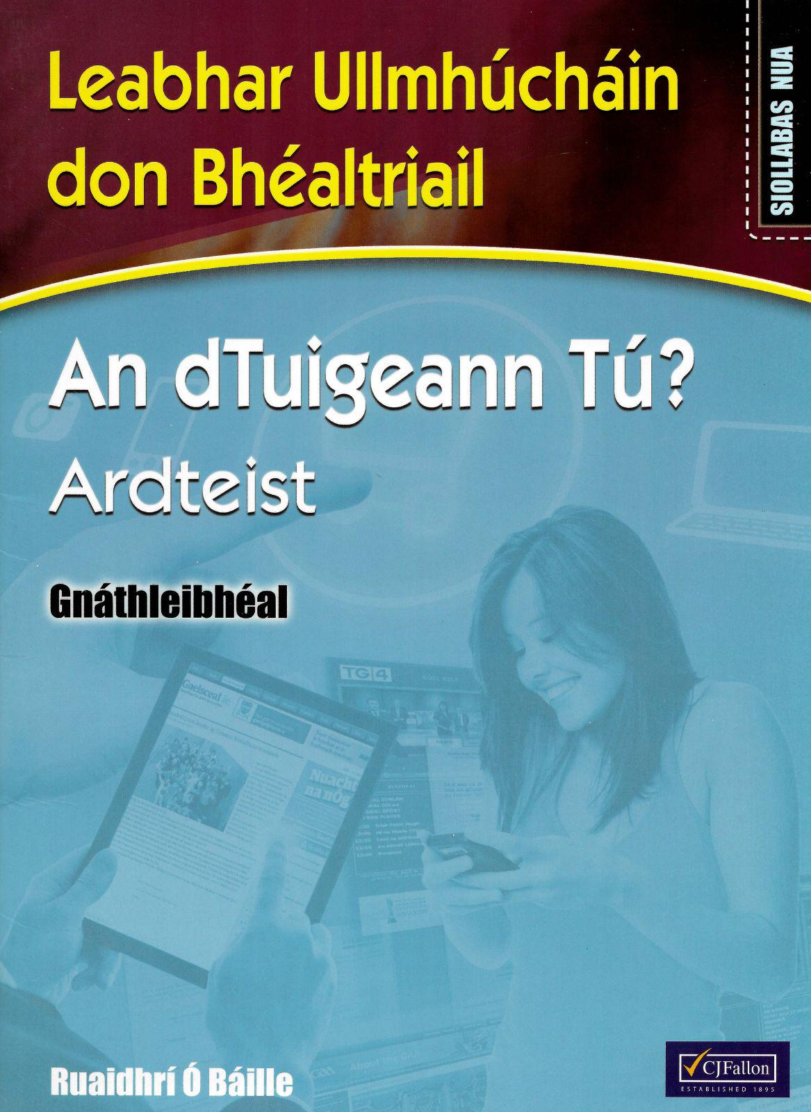 An dTuigeann Tú? Ardteist - Gnáthleibhéal - Textbook & Workbook Set by CJ Fallon on Schoolbooks.ie