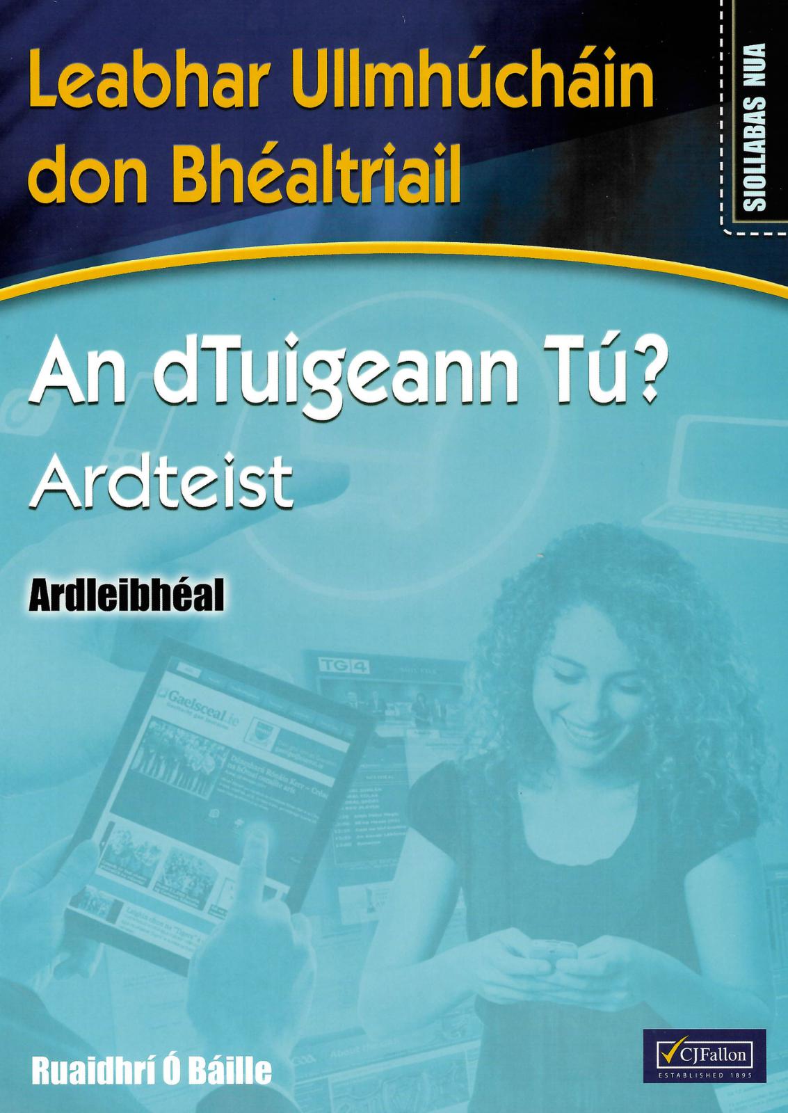 An dTuigeann Tú? Ardteist - Ardleibhéal - Textbook & Workbook Set by CJ Fallon on Schoolbooks.ie