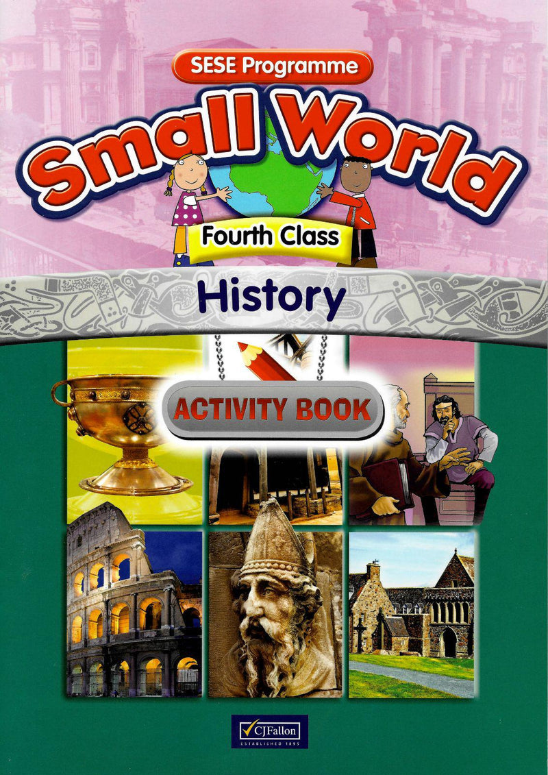 Small World - History - 4th Class - Activity Book by CJ Fallon on Schoolbooks.ie