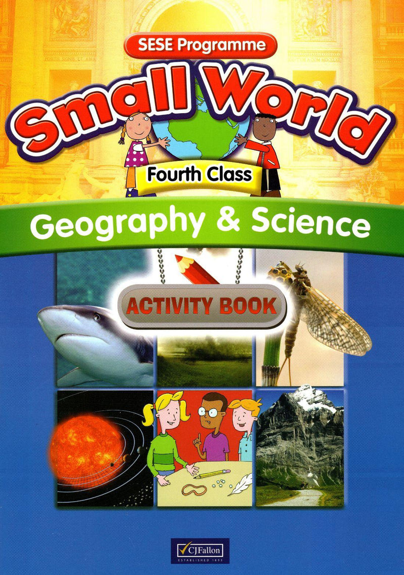 Small World - Geography & Science - 4th Class - Activity Book by CJ Fallon on Schoolbooks.ie