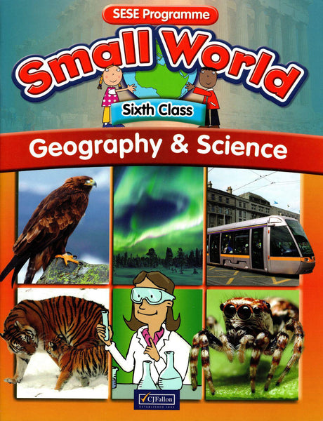 Small World - Geography & Science - 6th Class by CJ Fallon on Schoolbooks.ie