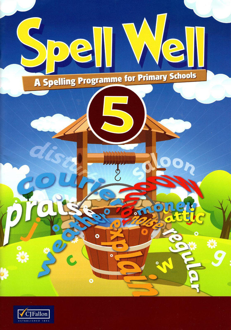 Spell Well 5 - 5th Class by CJ Fallon on Schoolbooks.ie