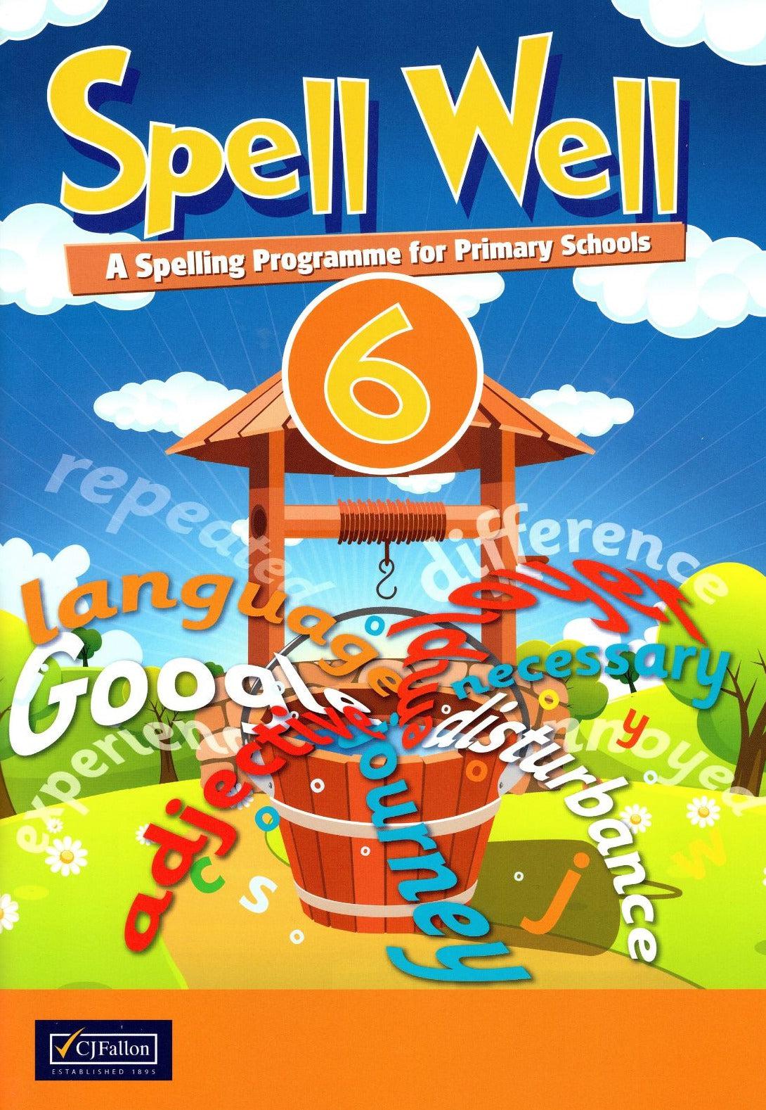 Spell Well 6 - 6th Class by CJ Fallon on Schoolbooks.ie