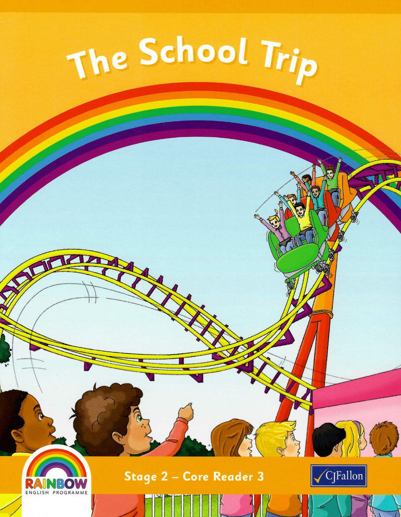 Rainbow - Stage 2 - Core Reader 3 - The School Trip by CJ Fallon on Schoolbooks.ie