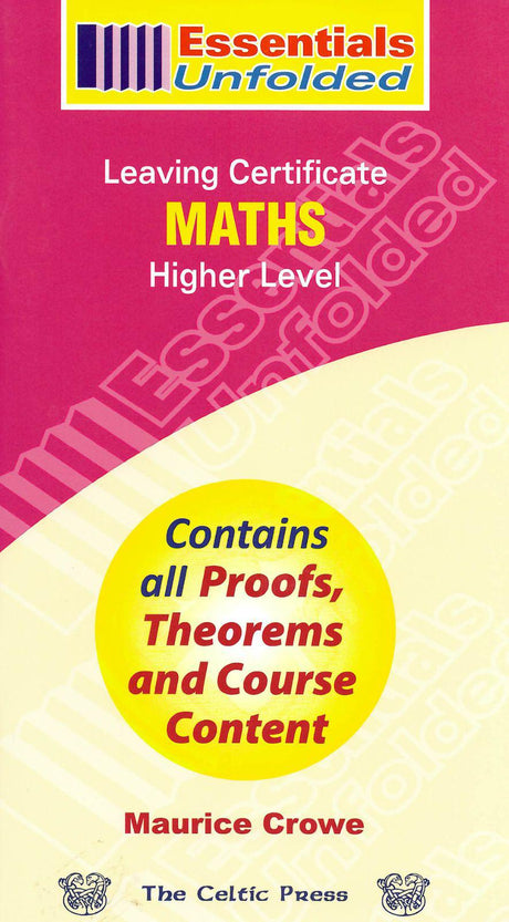 ■ Essentials Unfolded - Leaving Cert - Maths - Higher Level by Celtic Press (now part of CJ Fallon) on Schoolbooks.ie