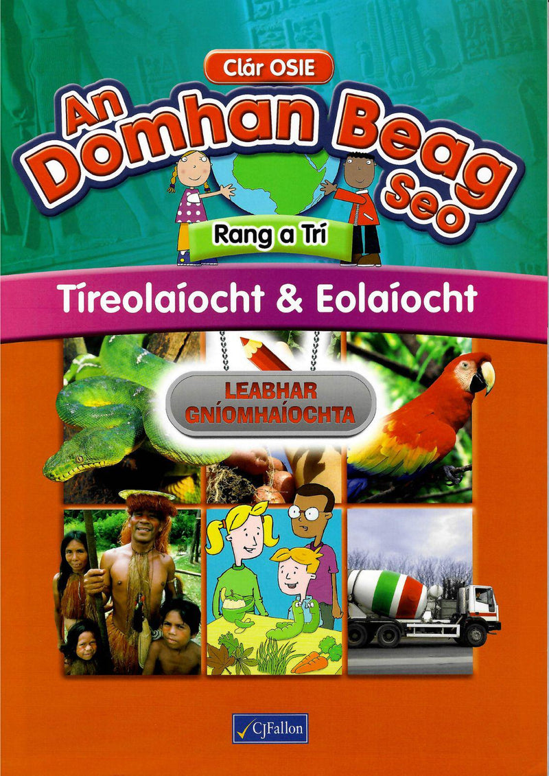 An Domhan Beag Seo 3rd Class - Tíreolaíocht & Eolaíocht (Activity Book) by CJ Fallon on Schoolbooks.ie