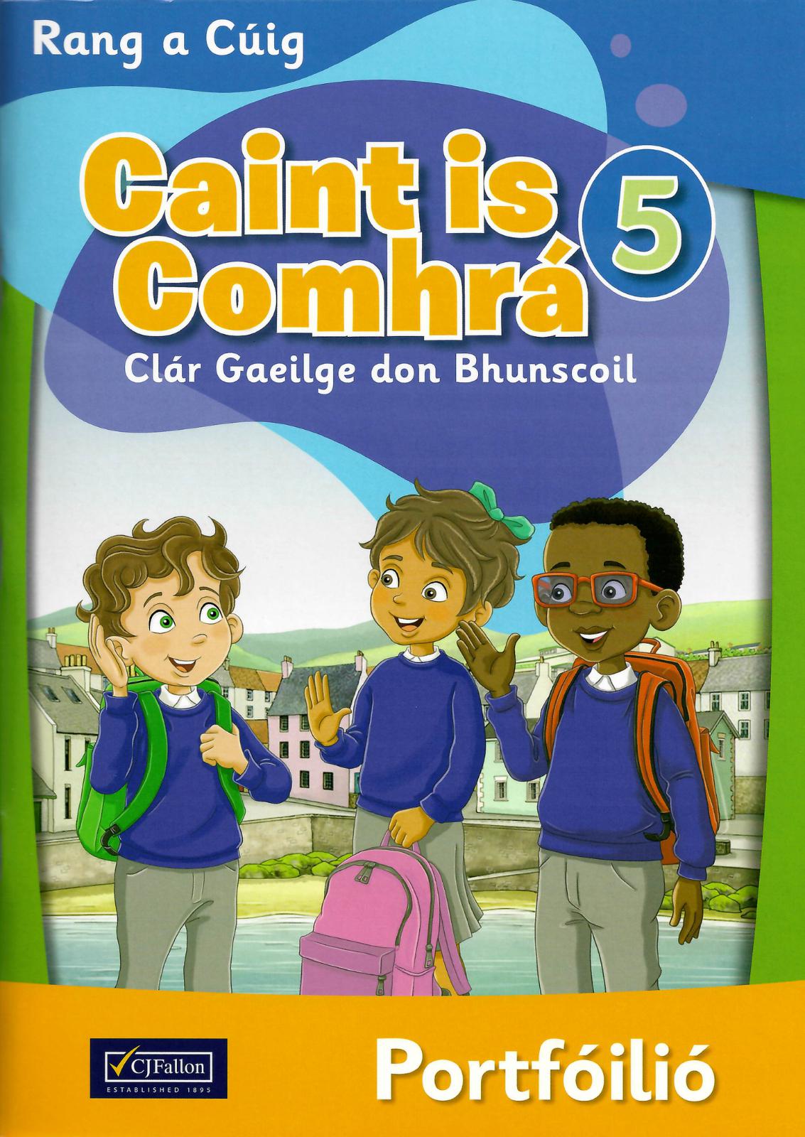 Caint is Comhrá 5 - Textbook and Portfolio Book - Set by CJ Fallon on Schoolbooks.ie