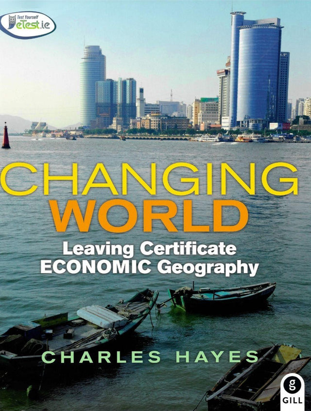 Changing World - Economic Geography by Gill Education on Schoolbooks.ie