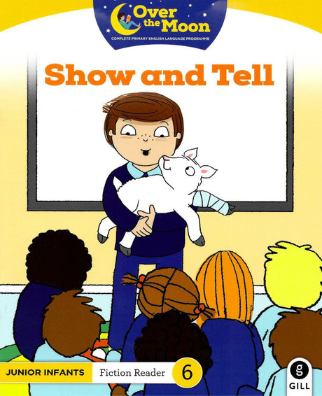 Over The Moon - Show and Tell - Junior Infants Fiction Reader 6 by Gill Education on Schoolbooks.ie