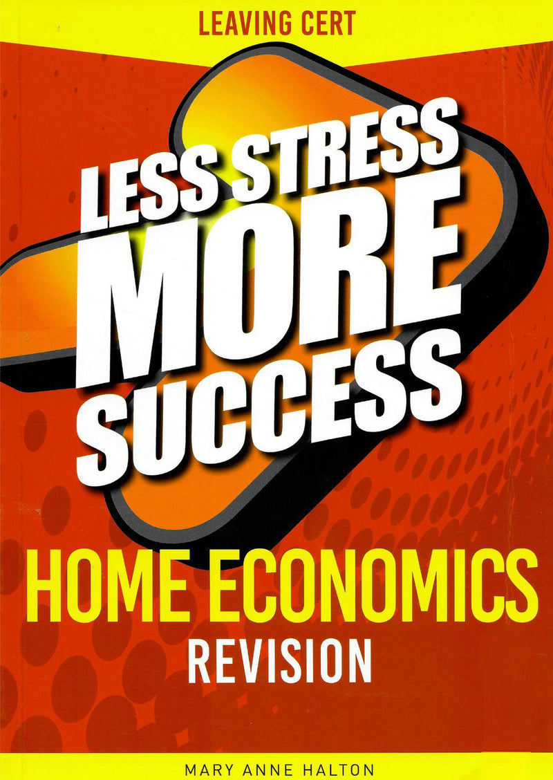 Less Stress More Success - Leaving Cert - Home Economics by Gill Education on Schoolbooks.ie