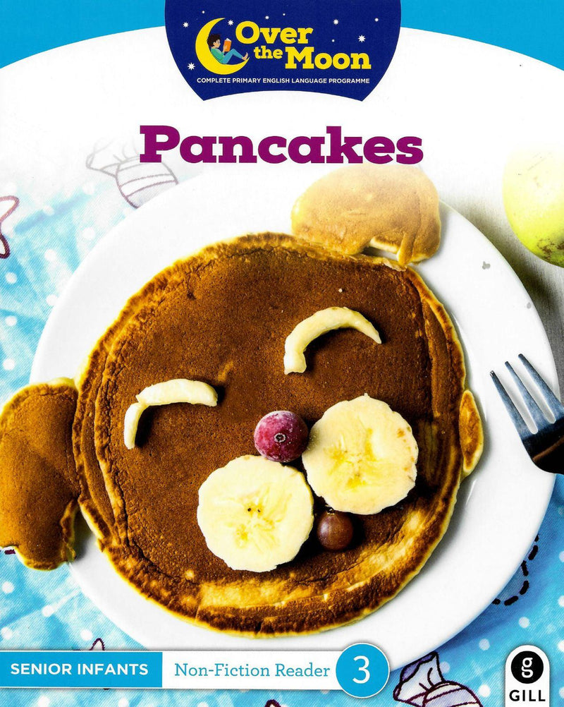 ■ Over The Moon - Pancakes - Senior Infants Non-Fiction Reader 3 by Gill Education on Schoolbooks.ie