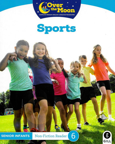 Over The Moon - Sports - Senior Infants Non-Fiction Reader 6 by Gill Education on Schoolbooks.ie