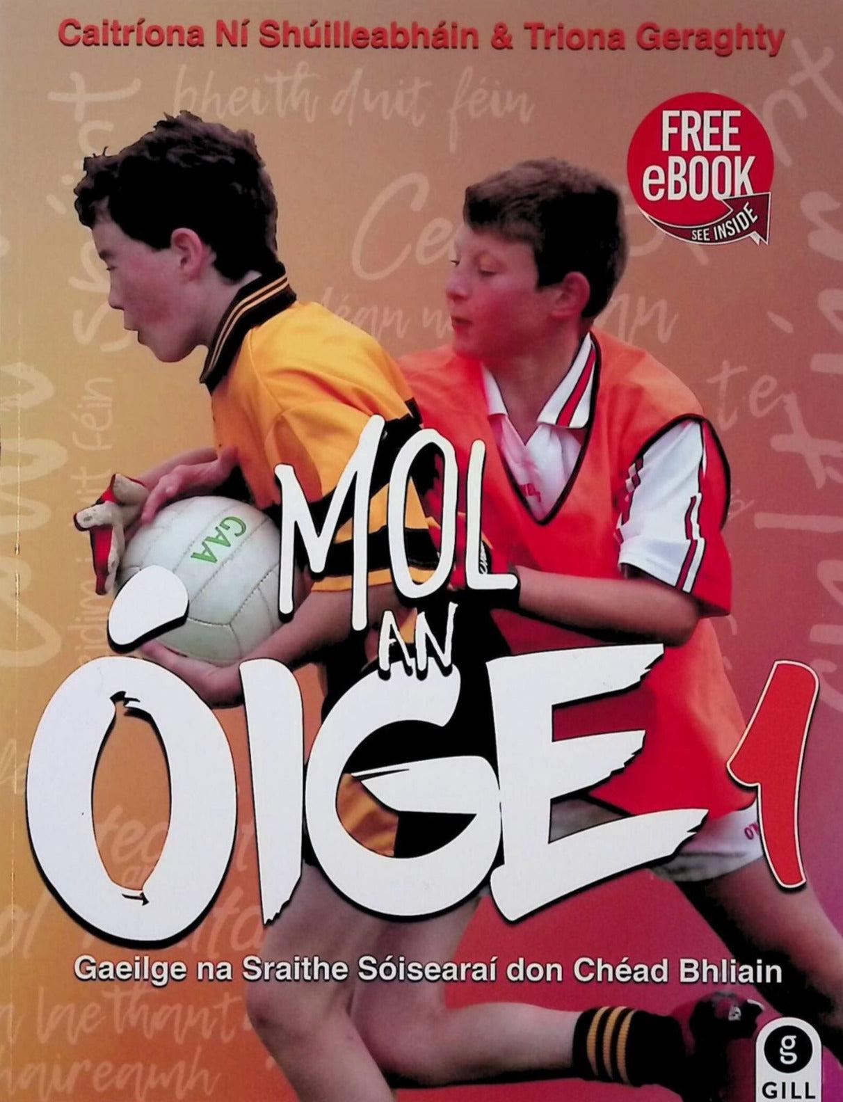 Mol an Oige 1 - Textbook & Workbook Set by Gill Education on Schoolbooks.ie