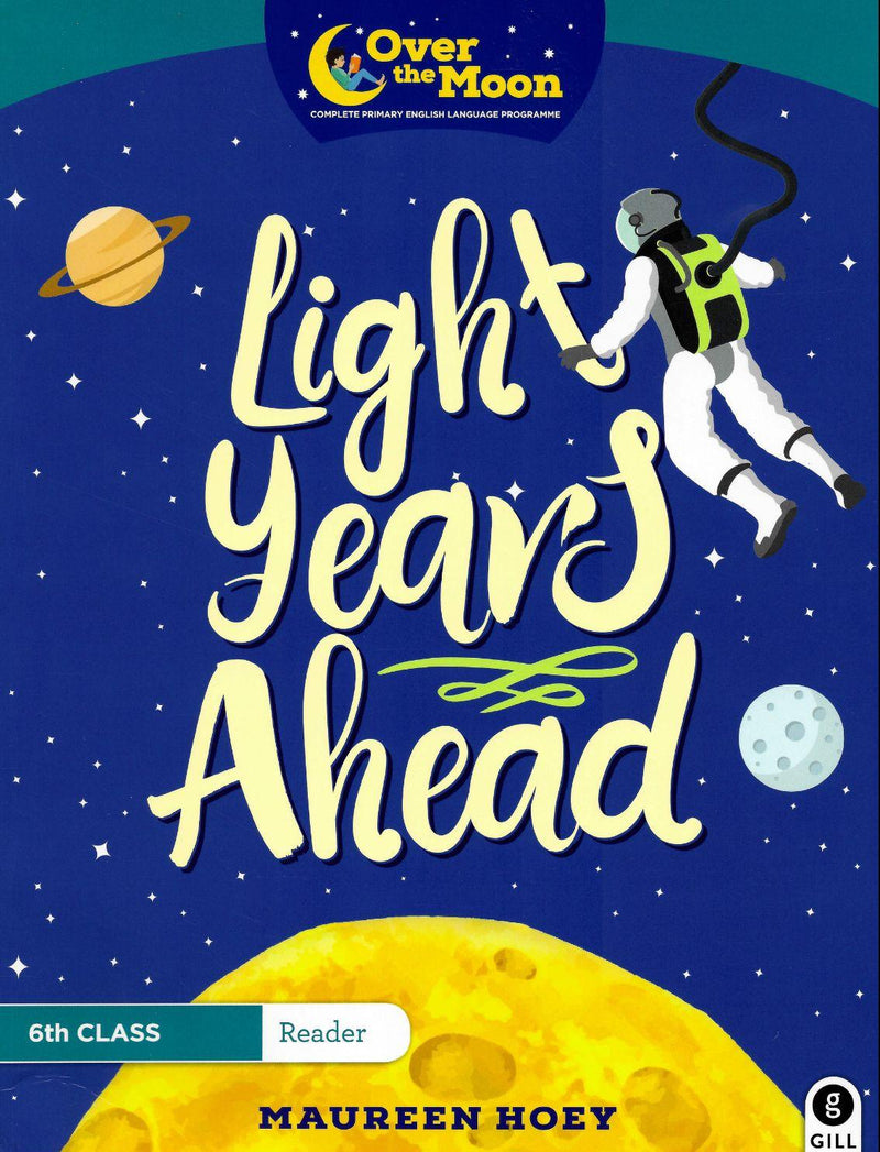 Over The Moon - Light Years Ahead - 6th Class Reader by Gill Education on Schoolbooks.ie