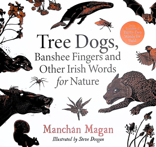 Tree Dogs, Banshee Fingers and Other Irish Words for Nature