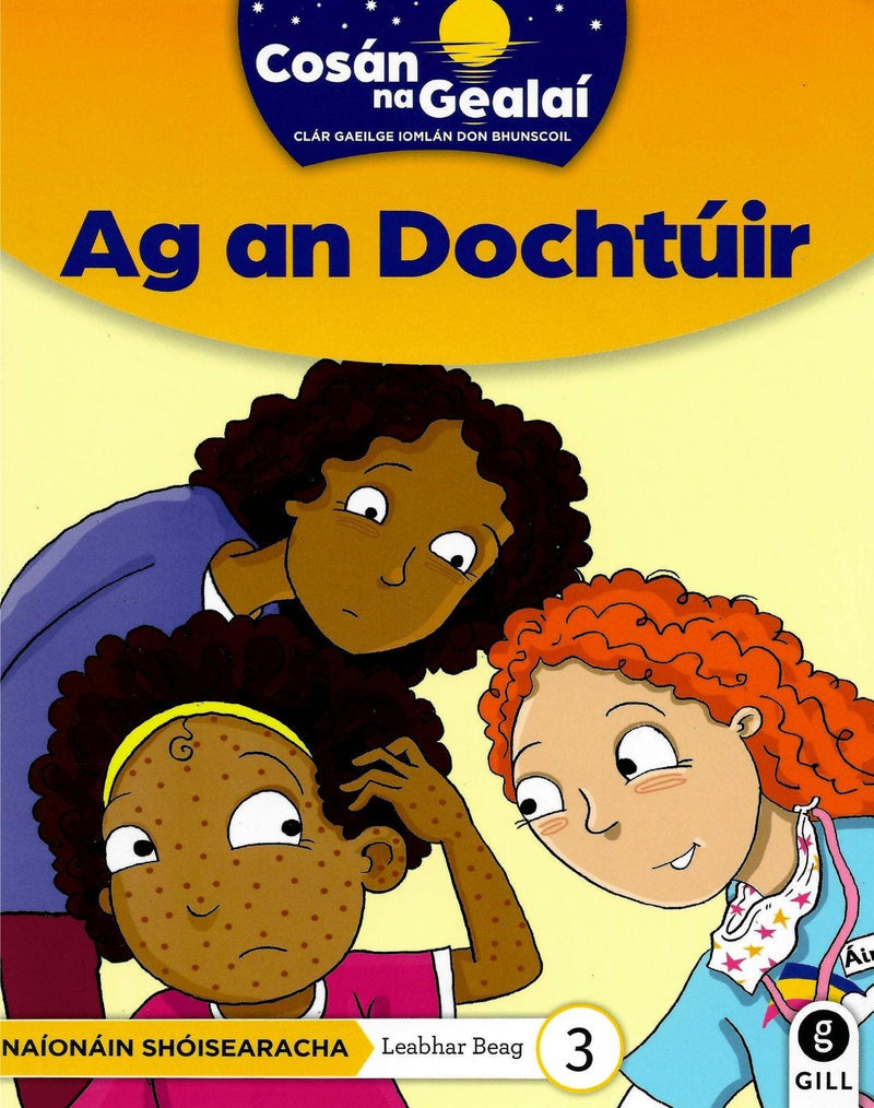 Cosán na Gealaí - Ag an Dochtuir - Junior Infants Fiction Reader 3 by Gill Education on Schoolbooks.ie