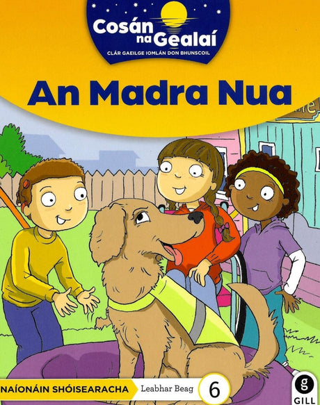 Cosán na Gealaí - An Madra Nua - Junior Infants Fiction Reader 6 by Gill Education on Schoolbooks.ie