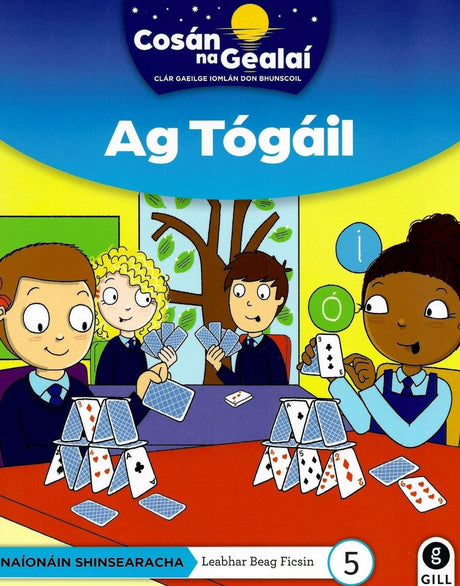 Cosán na Gealaí - Ag Togail - Senior Infants Fiction Reader 5 by Gill Education on Schoolbooks.ie