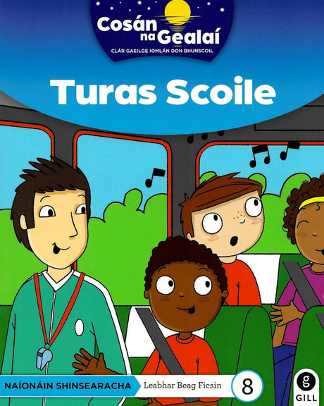 Cosán na Gealaí - Turas Scoile - Senior Infants Fiction Reader 8 by Gill Education on Schoolbooks.ie