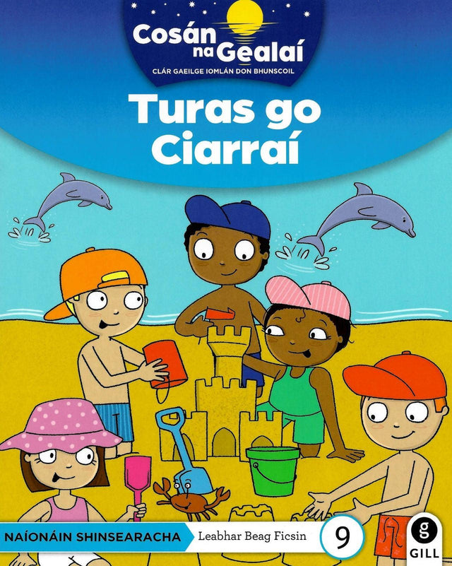 Cosán na Gealaí - Turas Go Ciarrai - Senior Infants Fiction Reader 9 by Gill Education on Schoolbooks.ie