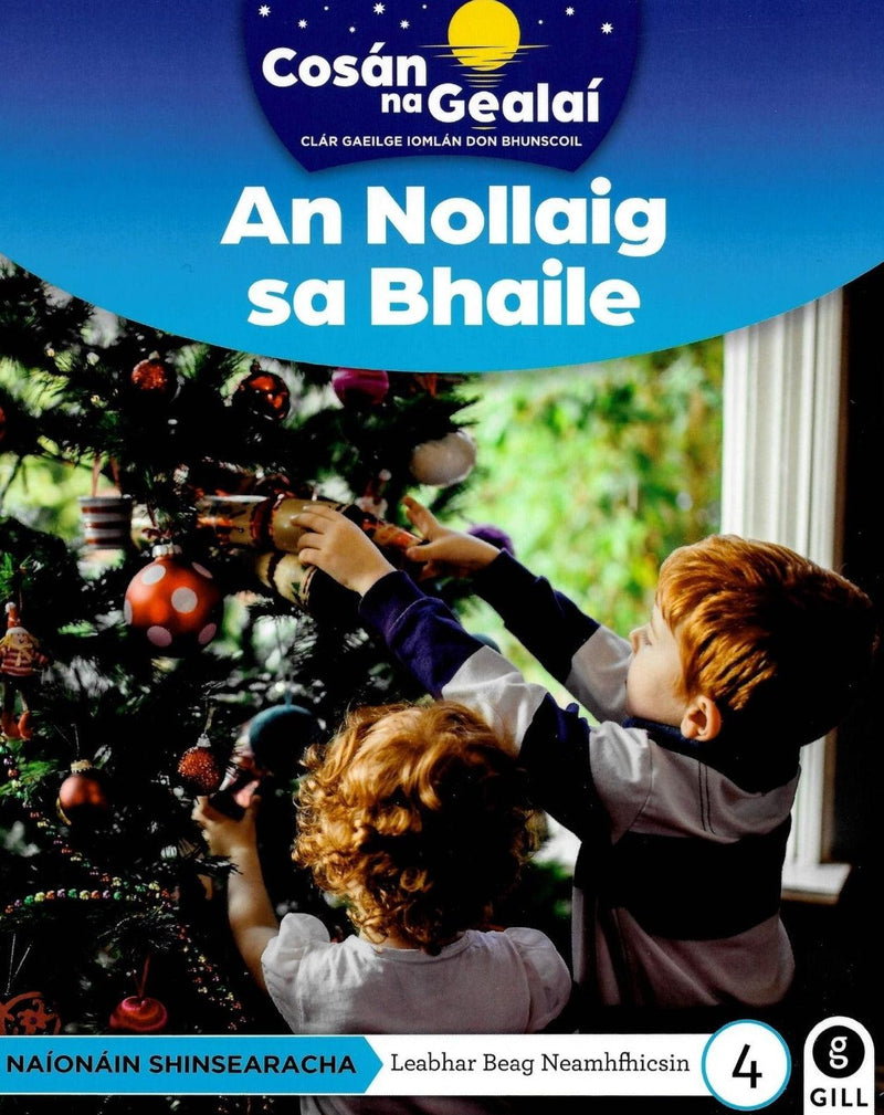 Cosán na Gealaí - An Nollaig Bhaile - Senior Infants Non-Fiction Reader 4 by Gill Education on Schoolbooks.ie