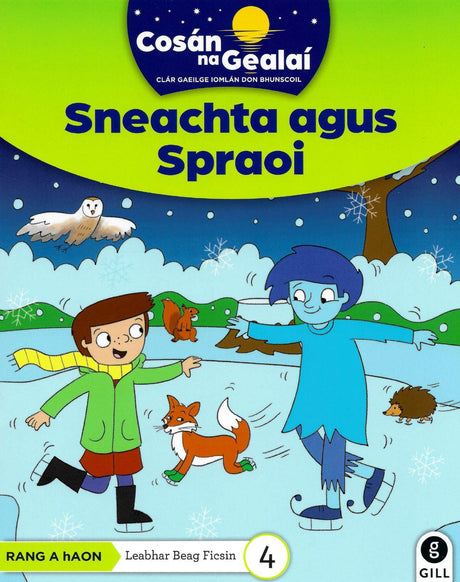 Cosán na Gealaí - Sneachta agus Spraoi - 1st Class Fiction Reader 4 by Gill Education on Schoolbooks.ie