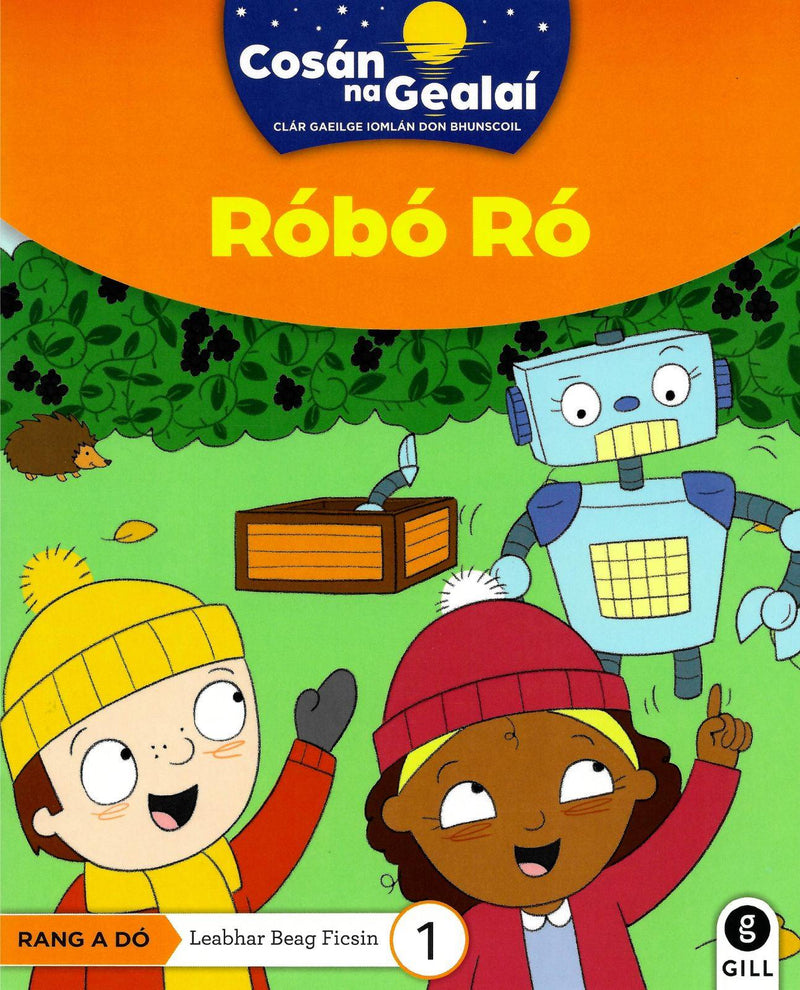Cosán na Gealaí - Robo Ro - 2nd Class Fiction Reader 1 by Gill Education on Schoolbooks.ie