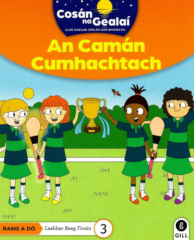 Cosán na Gealaí - Caman Cumhachtach - 2nd Class Fiction Reader 3 by Gill Education on Schoolbooks.ie