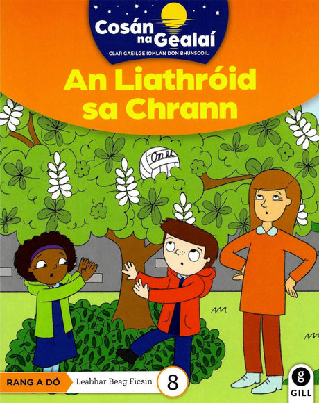 Cosán na Gealaí - An Liathroid Chrann - 2nd Class Fiction Reader 8 by Gill Education on Schoolbooks.ie