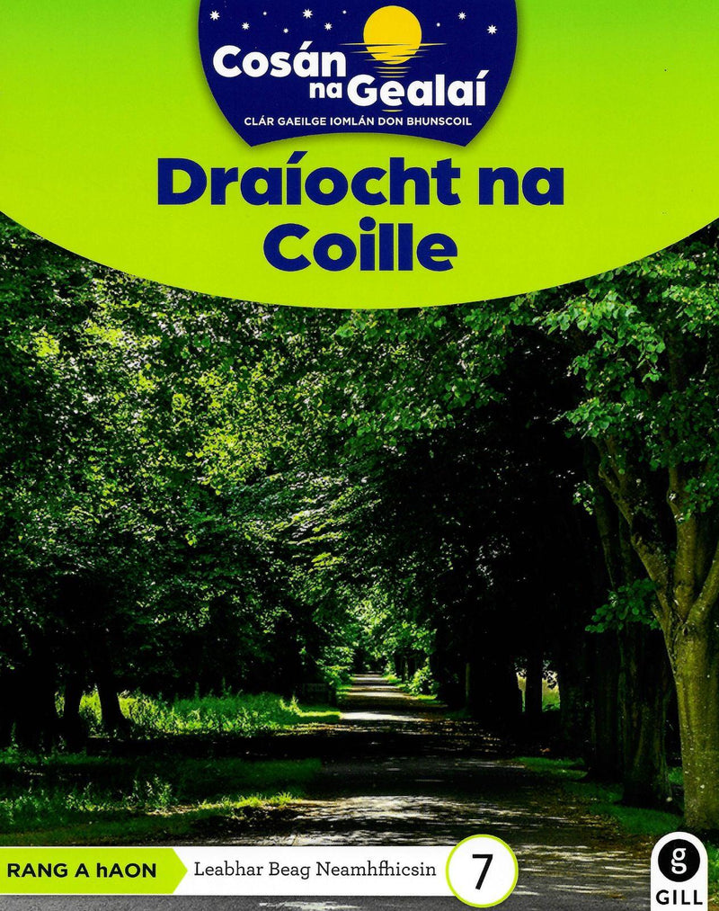 Cosán na Gealaí - Draiocht na Coille - 1st Class Non-Fiction Reader 7 by Gill Education on Schoolbooks.ie