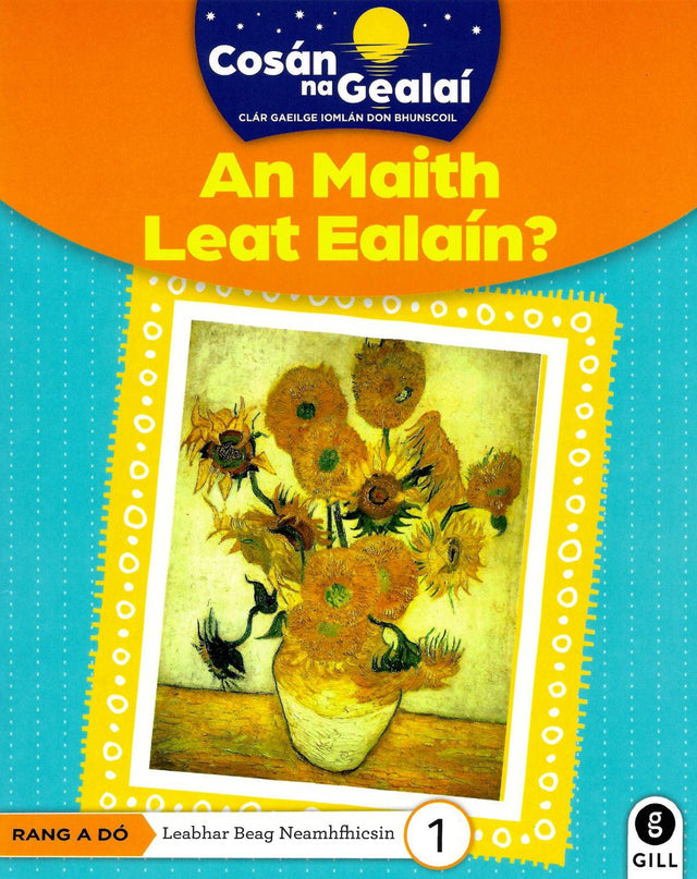 Cosán na Gealaí - An Maith Leat Ealain - 2nd Class Non-Fiction Reader 1 by Gill Education on Schoolbooks.ie